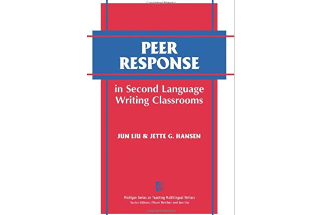 Peer Response in Second Language Writing Classrooms