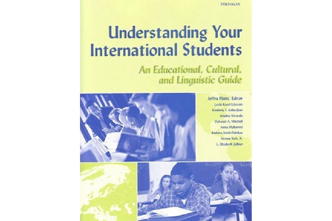 Understanding Your International Students: An Educational, Cultural and Linguistics Guide